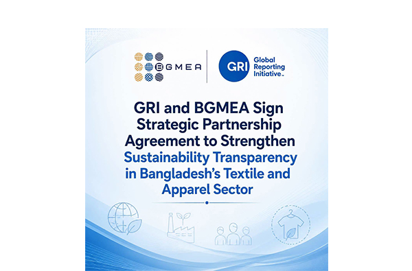 BGMEA and GRI Sign Strategic Partnership to Advance Sustainability Reporting in Bangladesh Apparel